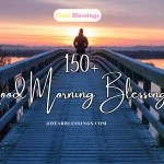 150+ Good Morning Monday Blessings, Wishes, Messages, Prayers & Quotes