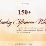 Monday Afternoon Blessings: 150+ Quotes, Prayers & Messages to Brighten Your Day