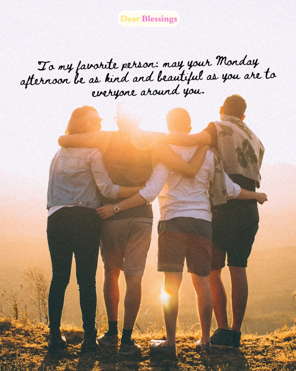 Monday Afternoon Blessings for Friends