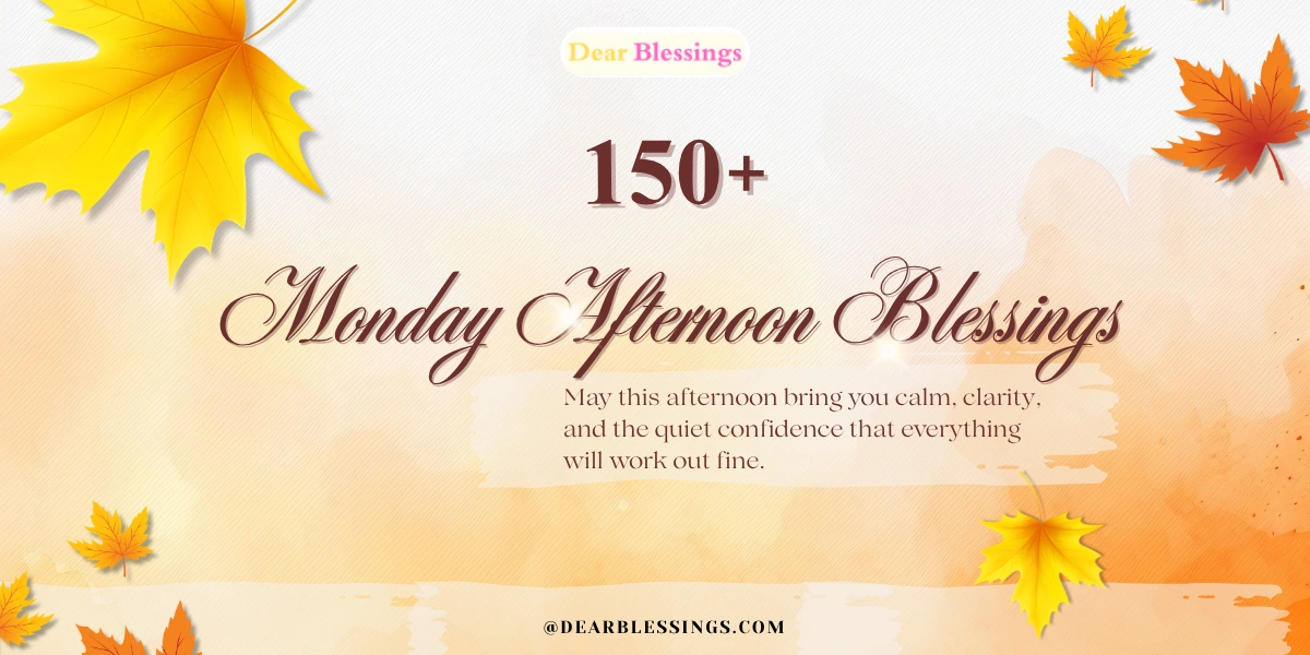 Monday Afternoon Blessings