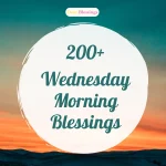 200+ Wednesday Morning Blessings, Prayers & Quotes (2026)