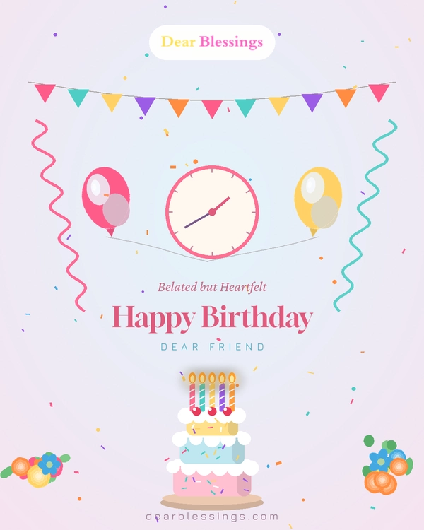 Belated Birthday Blessings for a Friend
