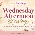 Wednesday Afternoon Blessings: 90+ Prayers & Quotes