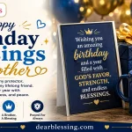 Birthday Blessings for Brother: Wishes, Prayers, Quotes & Images