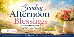 Sunday Afternoon Blessings