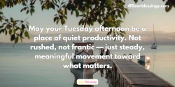 Tuesday Afternoon Blessings to Keep You Going